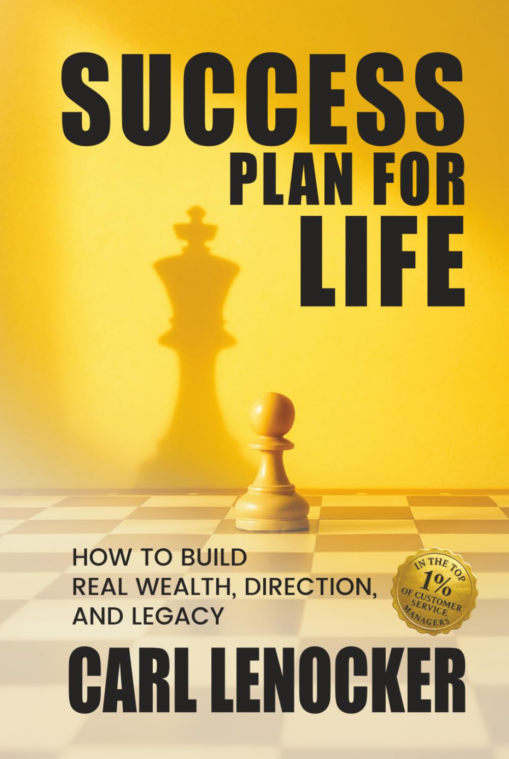 Success Plan For Life: How to Build Real Wealth, Direction, and Legacy