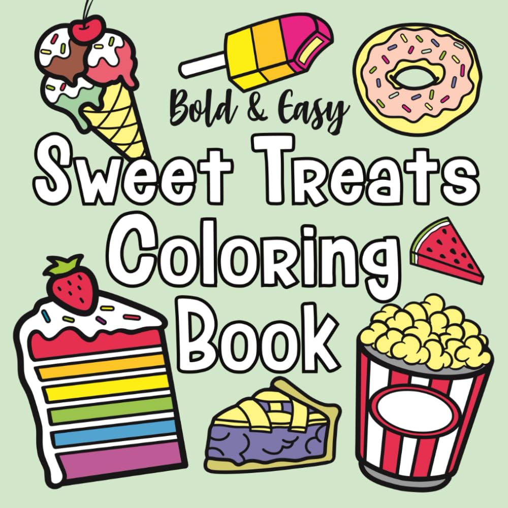 Bold and Easy Sweet Treats Coloring Book: Simple, Cute and Relaxing Designs for both Adults and Kids: Contains Cupcakes, Candy, Ice Cream and Much More (Bold and Easy by The Future Teacher)