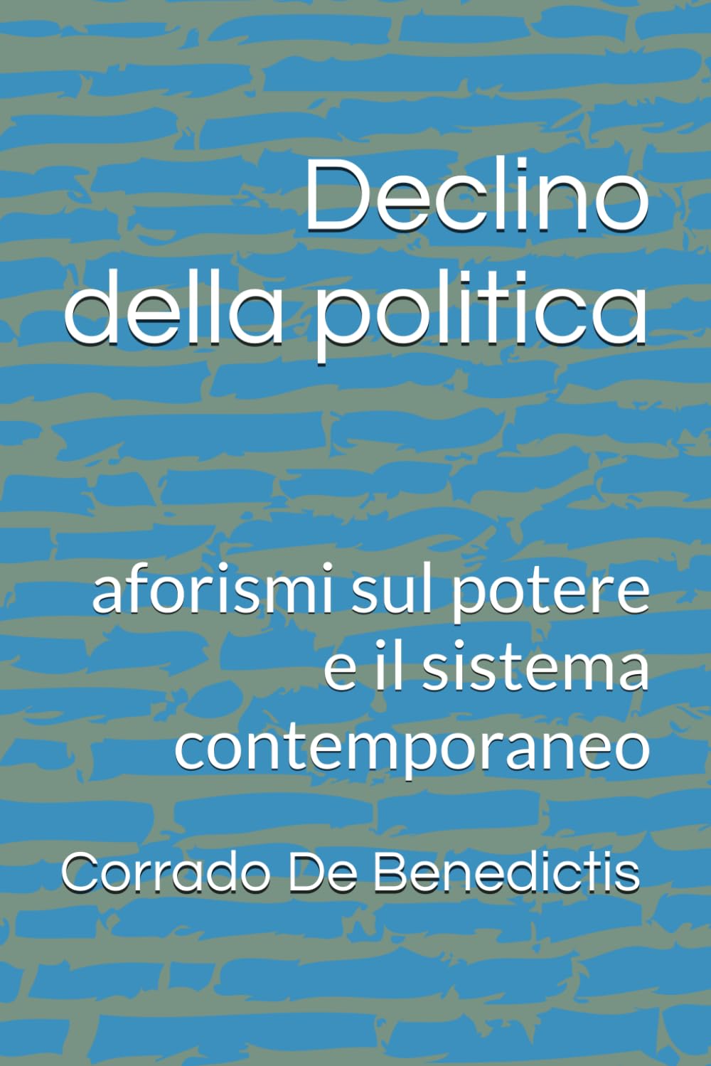 Declino della politica: aforismi sul potere e il sistema contemporaneo