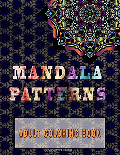 MANDALA PATTERNS: Adult coloring book designed to avoid stress and motivation , this book features a specific mandalas (8.5'' x 11'' with 104 pages)