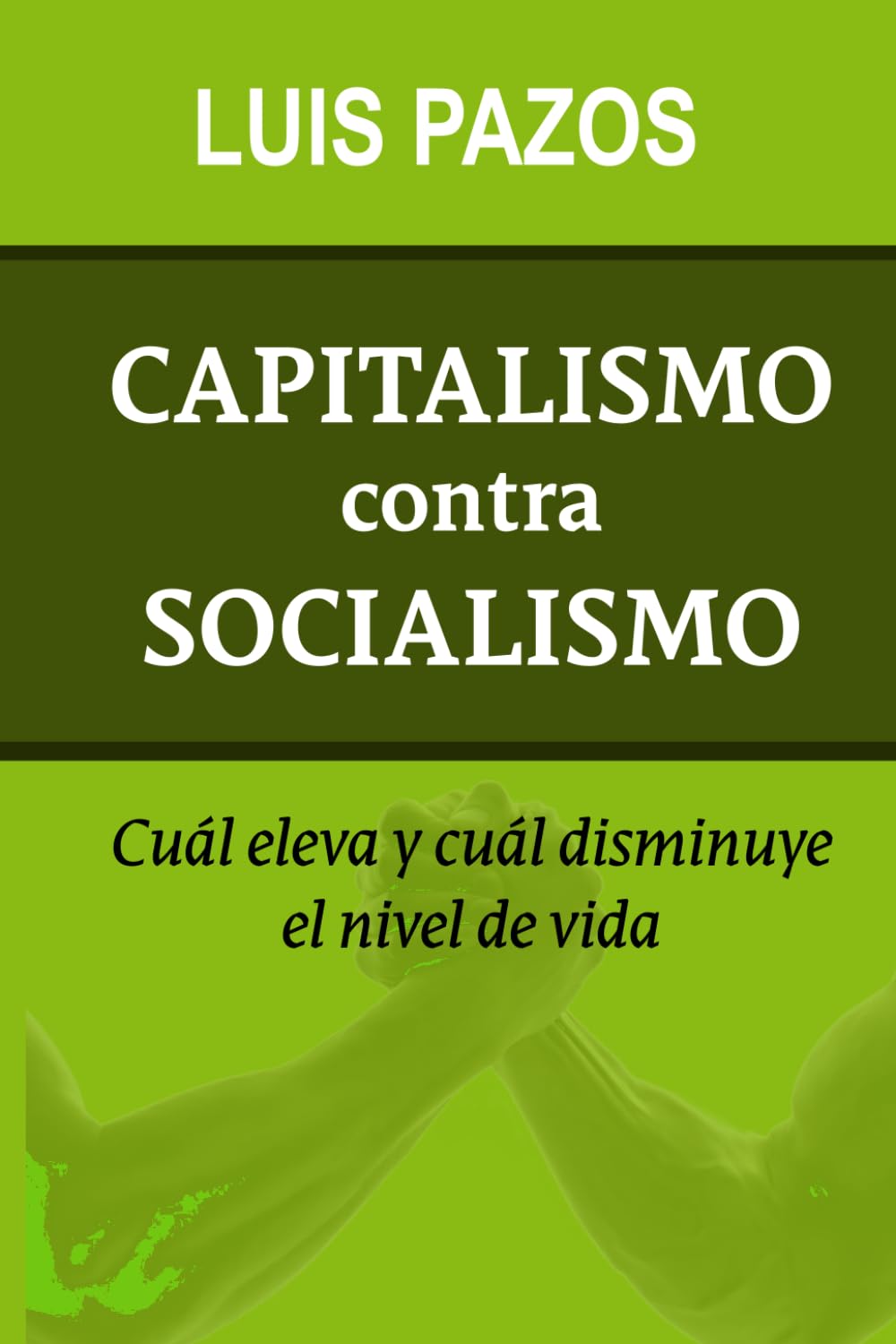 Capitalismo contra socialismo: Cuál eleva y cuál disminuye el nivel de vida
