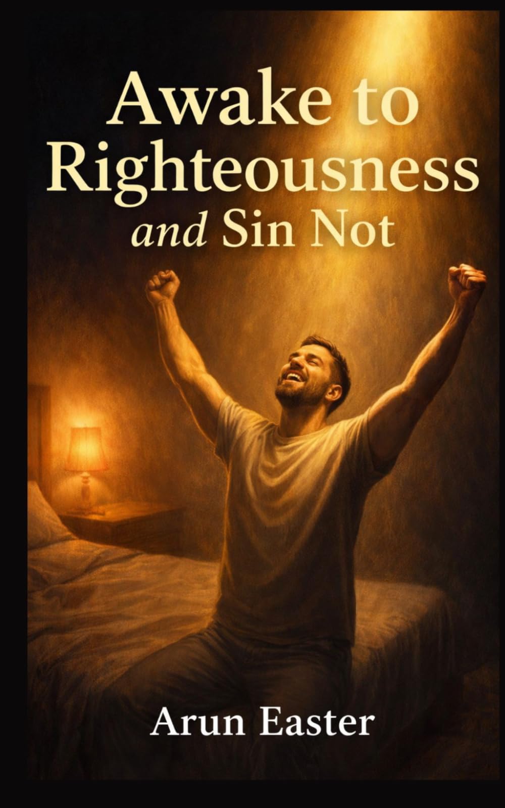 Awake to Righteousness and Sin Not