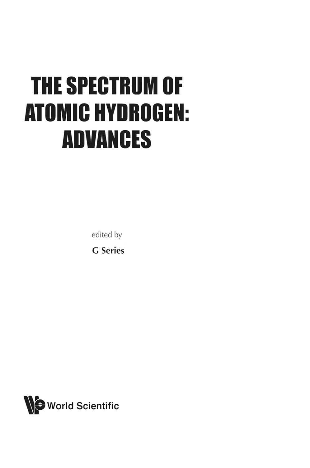 Spectrum Of Atomic Hydrogen: Advances, The