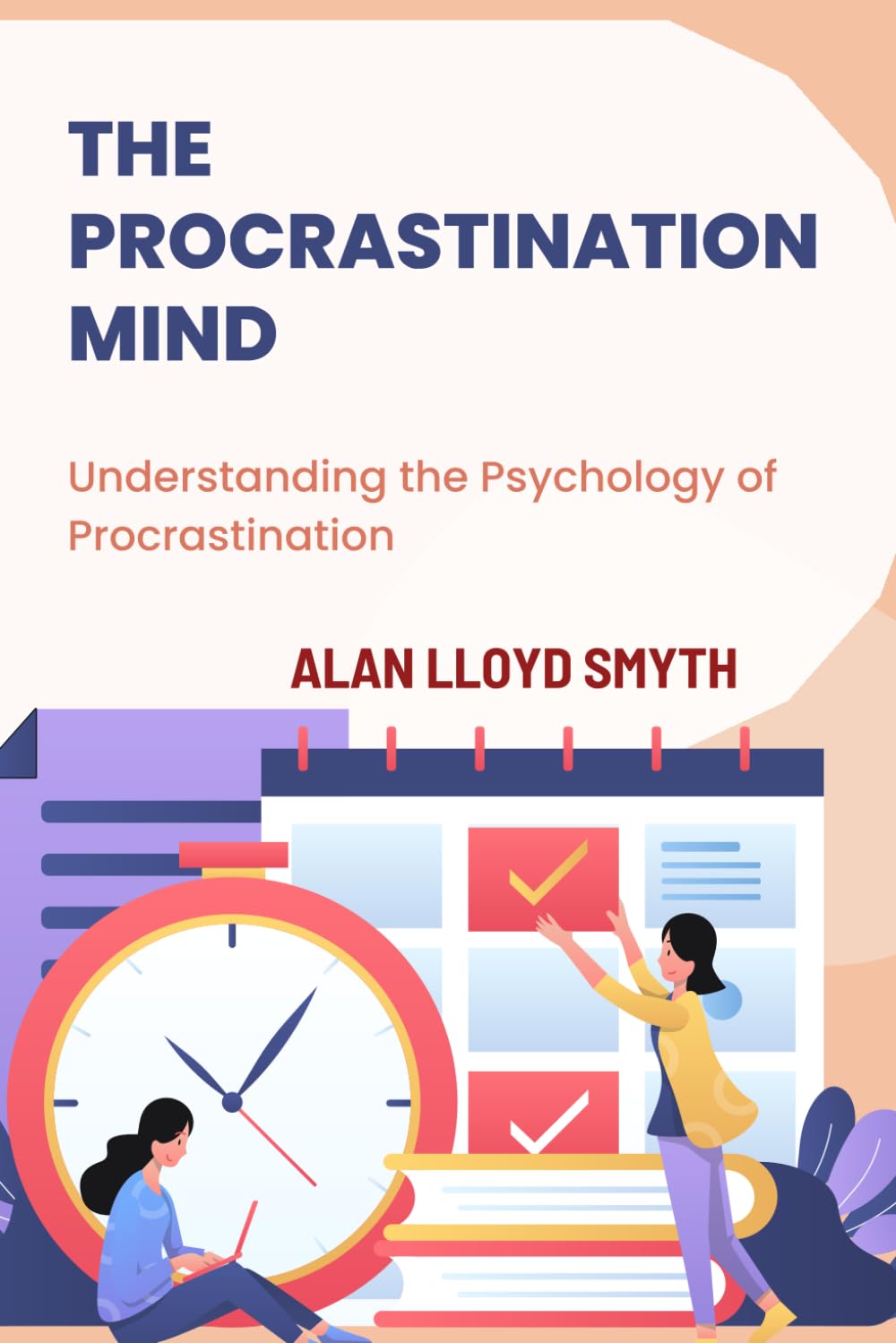 THE PROCRASTINATION MIND: Understanding the Psychology of Procrastination