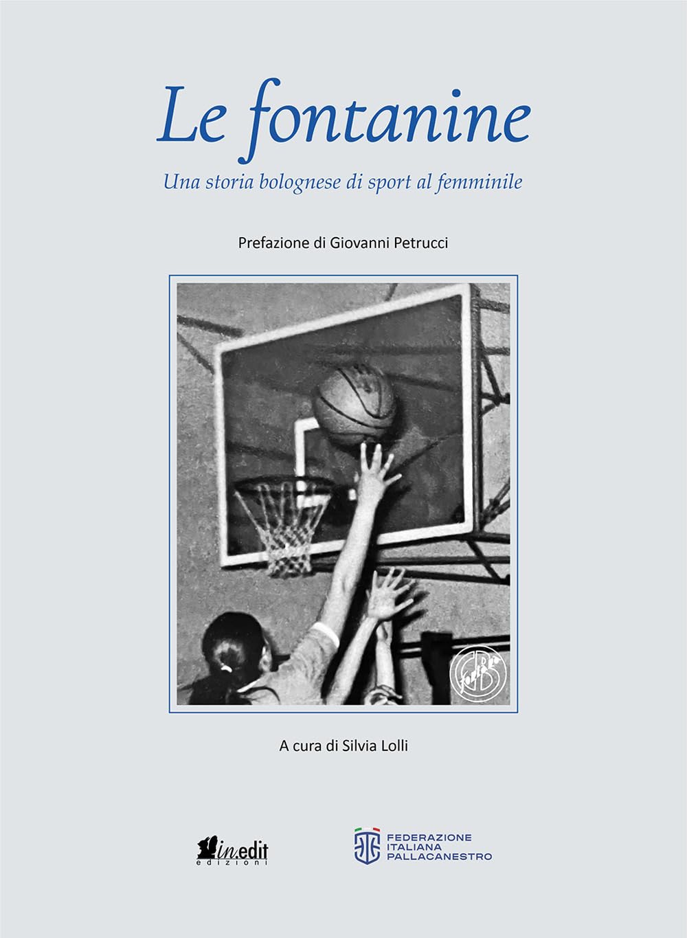 Le fontanine. Una storia bolognese di sport al femminile