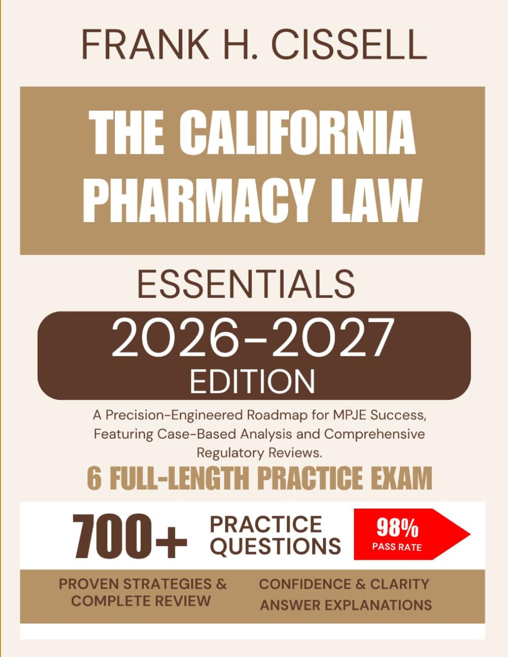 The California Pharmacy Law Essentials 2026-2027 Edition: A Precision-Engineered Roadmap for MPJE Success, Featuring Case-Based Analysis and Comprehensive Regulatory Reviews.