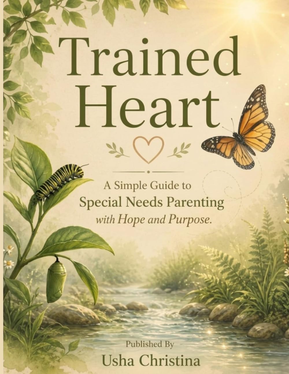 Trained Heart: A Simple Guide to Special Needs Parenting With Hope and Purpose.