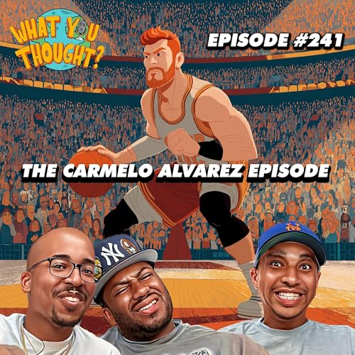 Page de couverture de The Carmelo Alvarez Episode | What You Thought #241