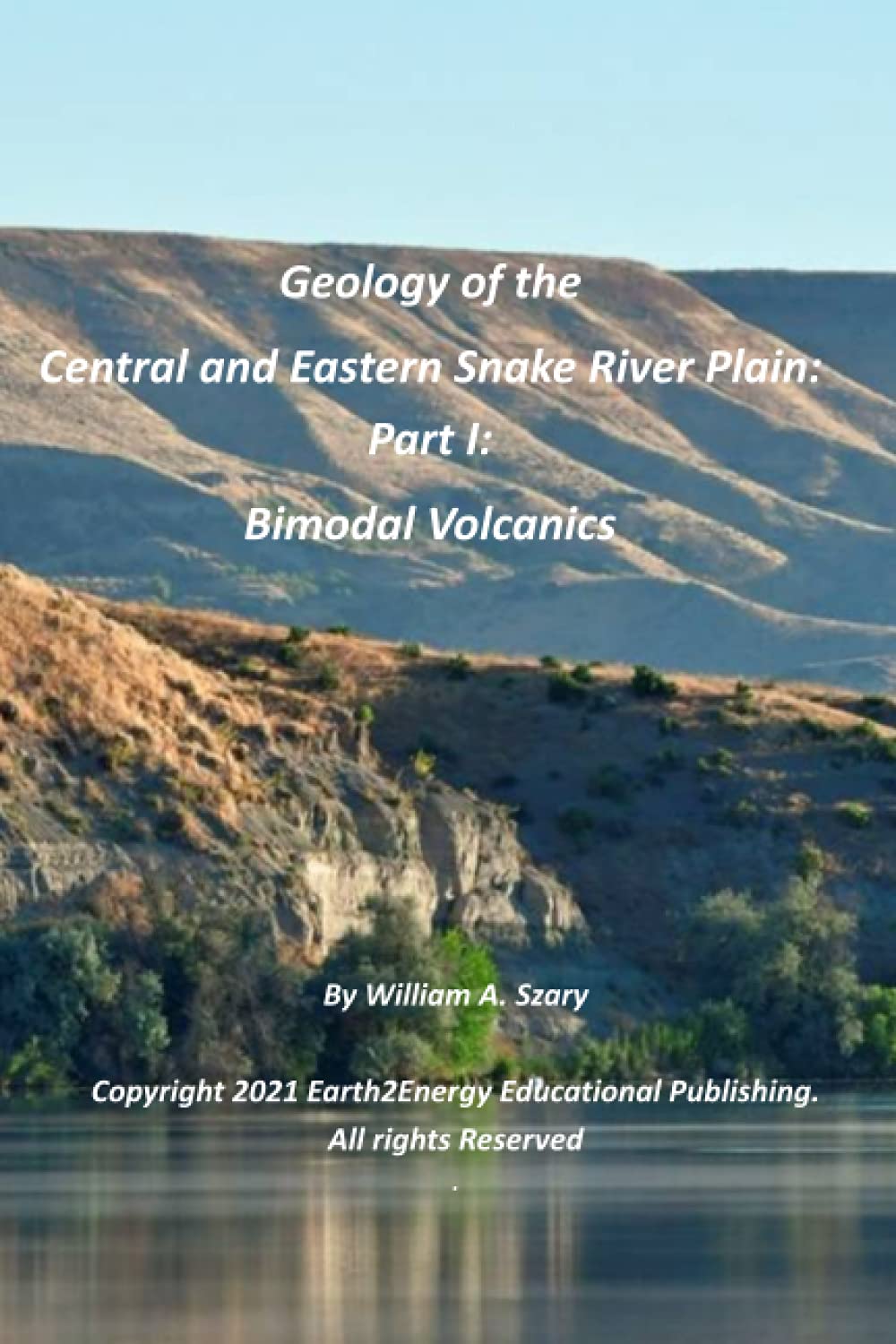 Geology of the Central and Eastern Snake River Pla: Bimodal Volcanics