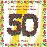  Goldene Hochzeit - Fünfzig rote Rosen Walzer