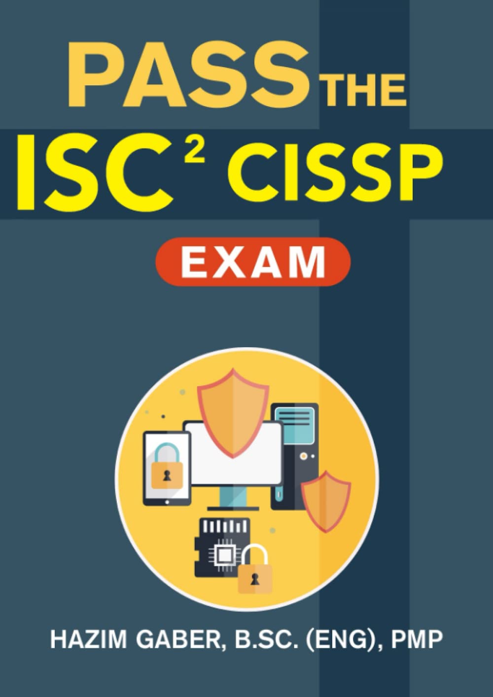 - PASS the CISSP (Certified Information Systems Security Professional) Exam - 2022 Edition
