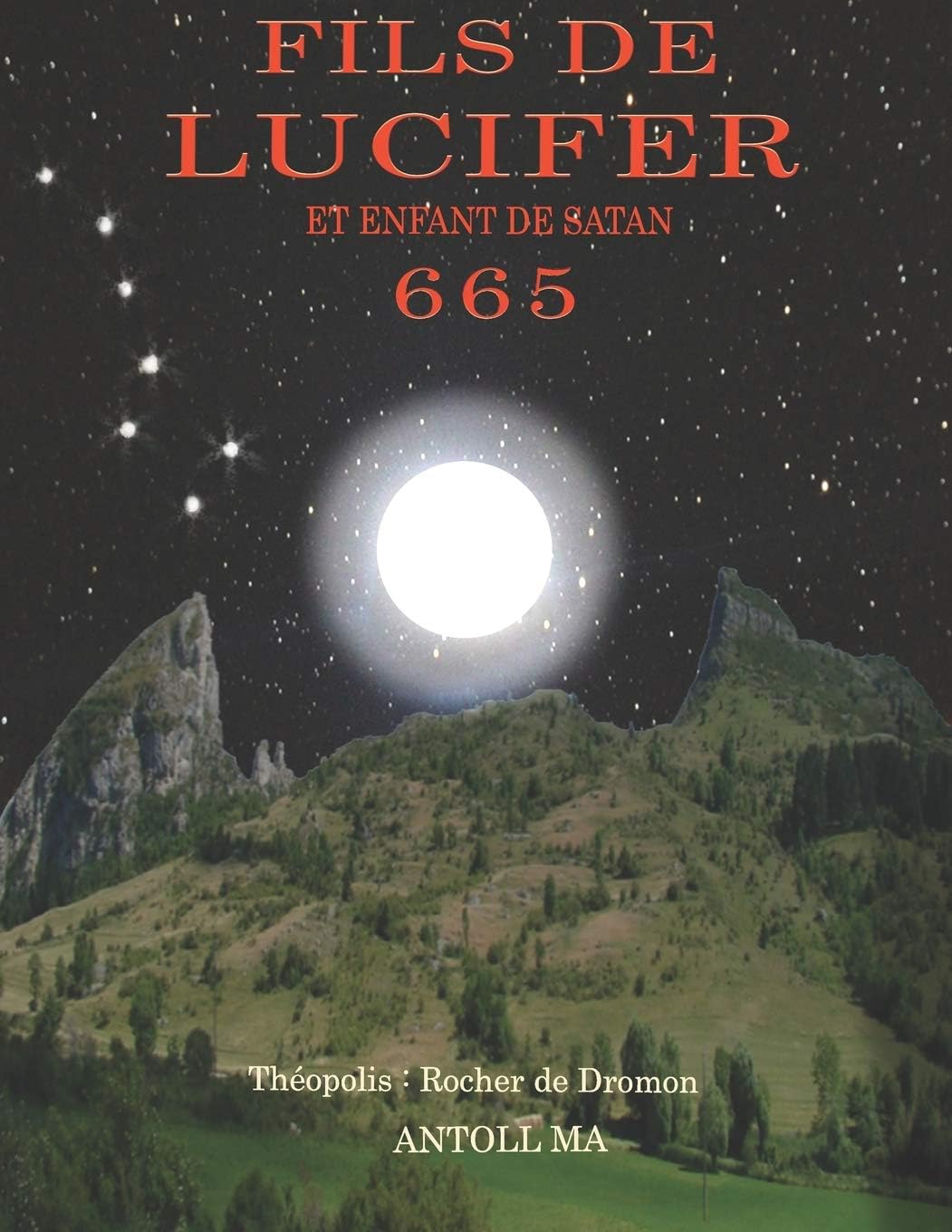 665 Fils de LUCIFER et enfant de SATAN (French Edition)