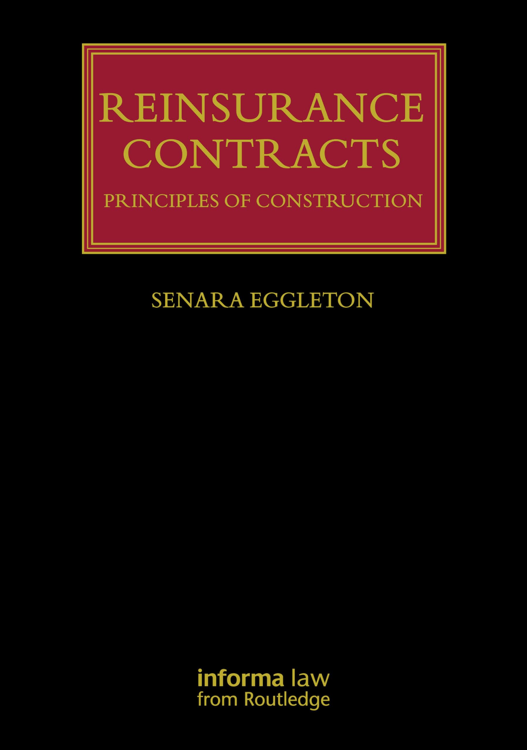 Reinsurance Contracts: Principles of Construction (Lloyd's Insurance Law Library)
