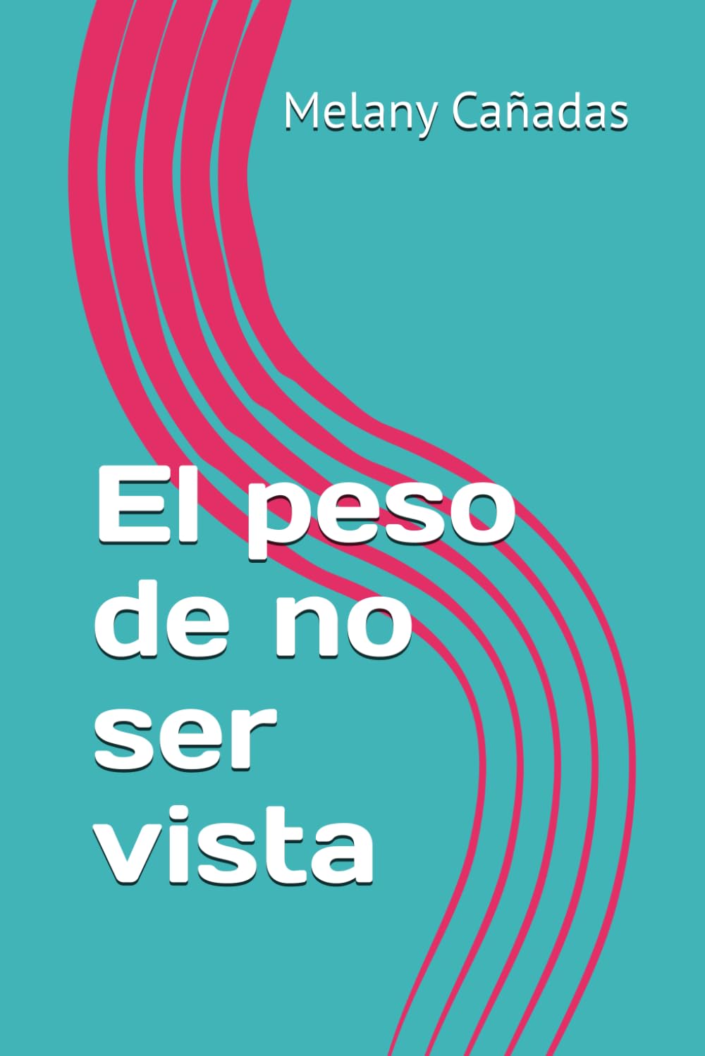 El peso de no ser vista