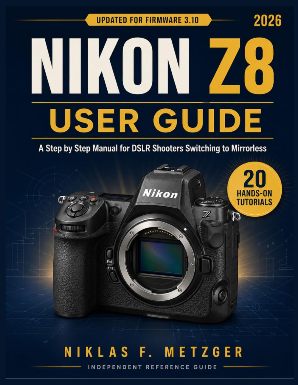 Nikon Z8 User Guide: A Step-by-Step Manual for DSLR Shooters Switching to Mirrorless