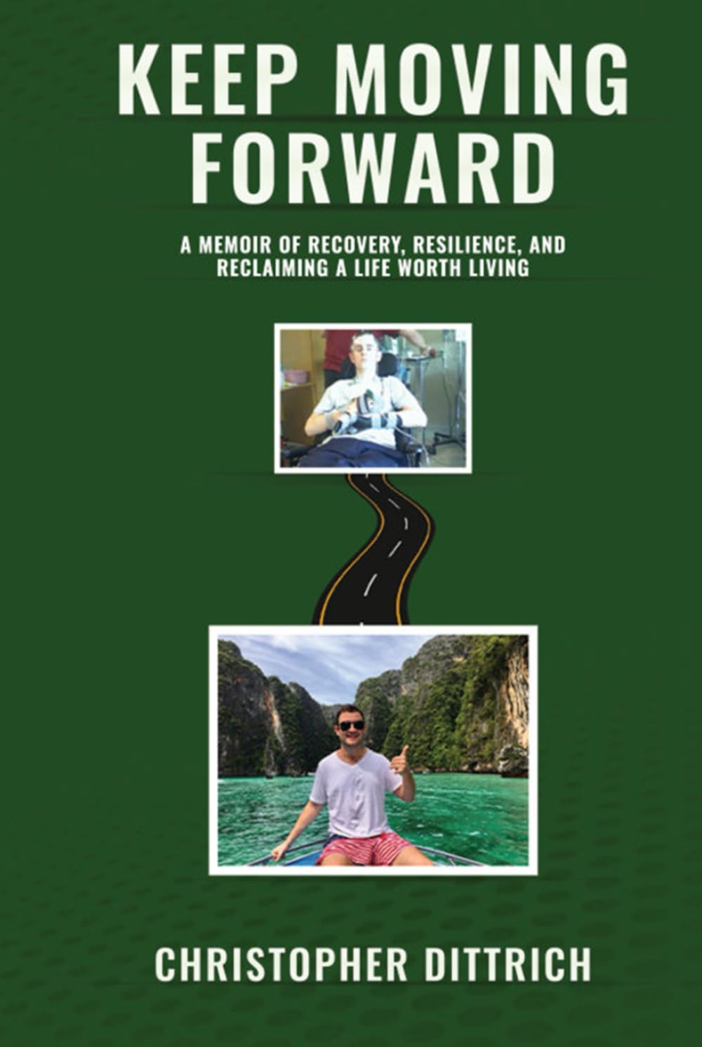 Keep Moving Forward: A Memoir of Recovery, Resilience, and Reclaiming A Life Worth Living