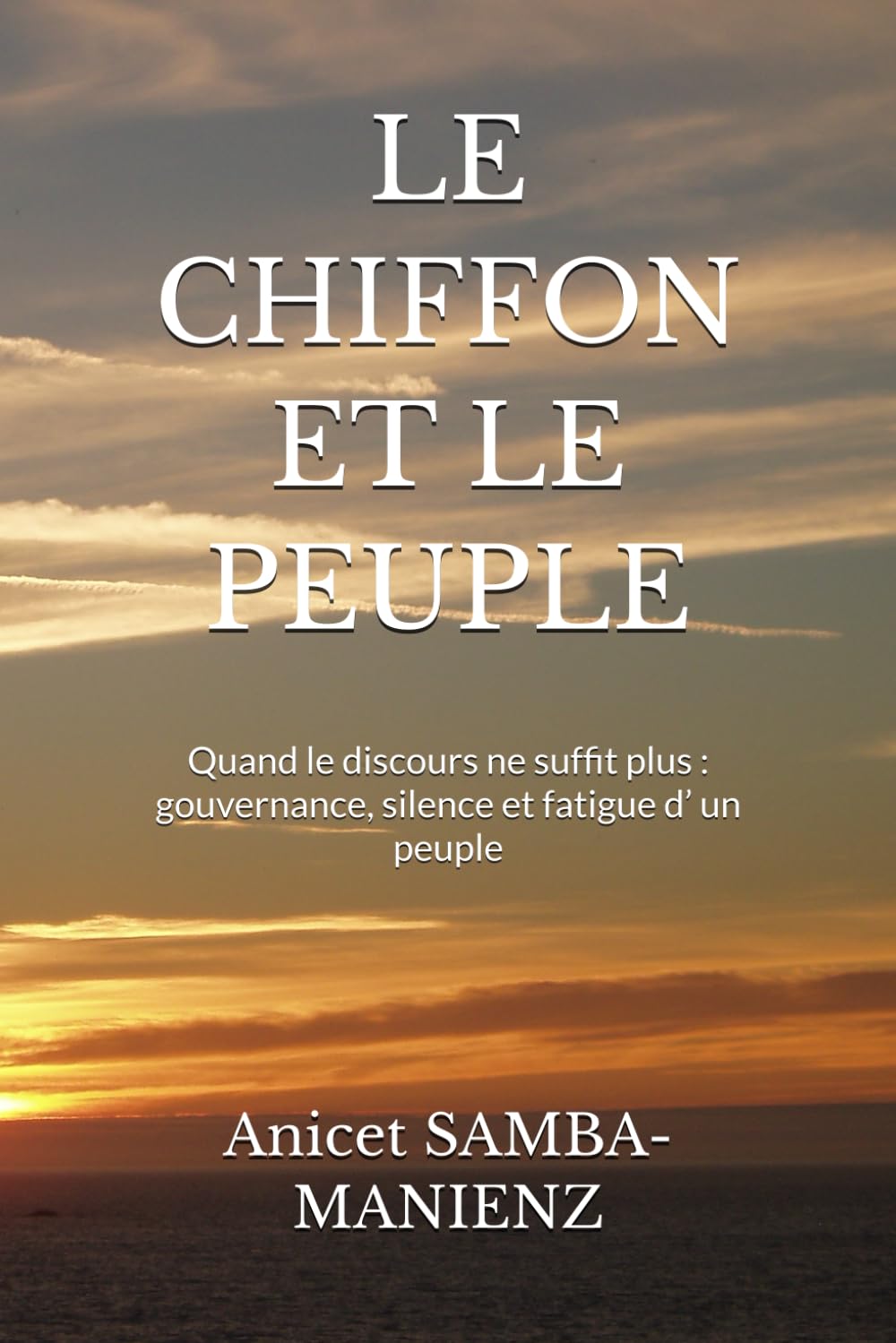 LE CHIFFON ET LE PEUPLE: Quand le discours ne suffit plus : gouvernance, silence et fatigue d’ un peuple