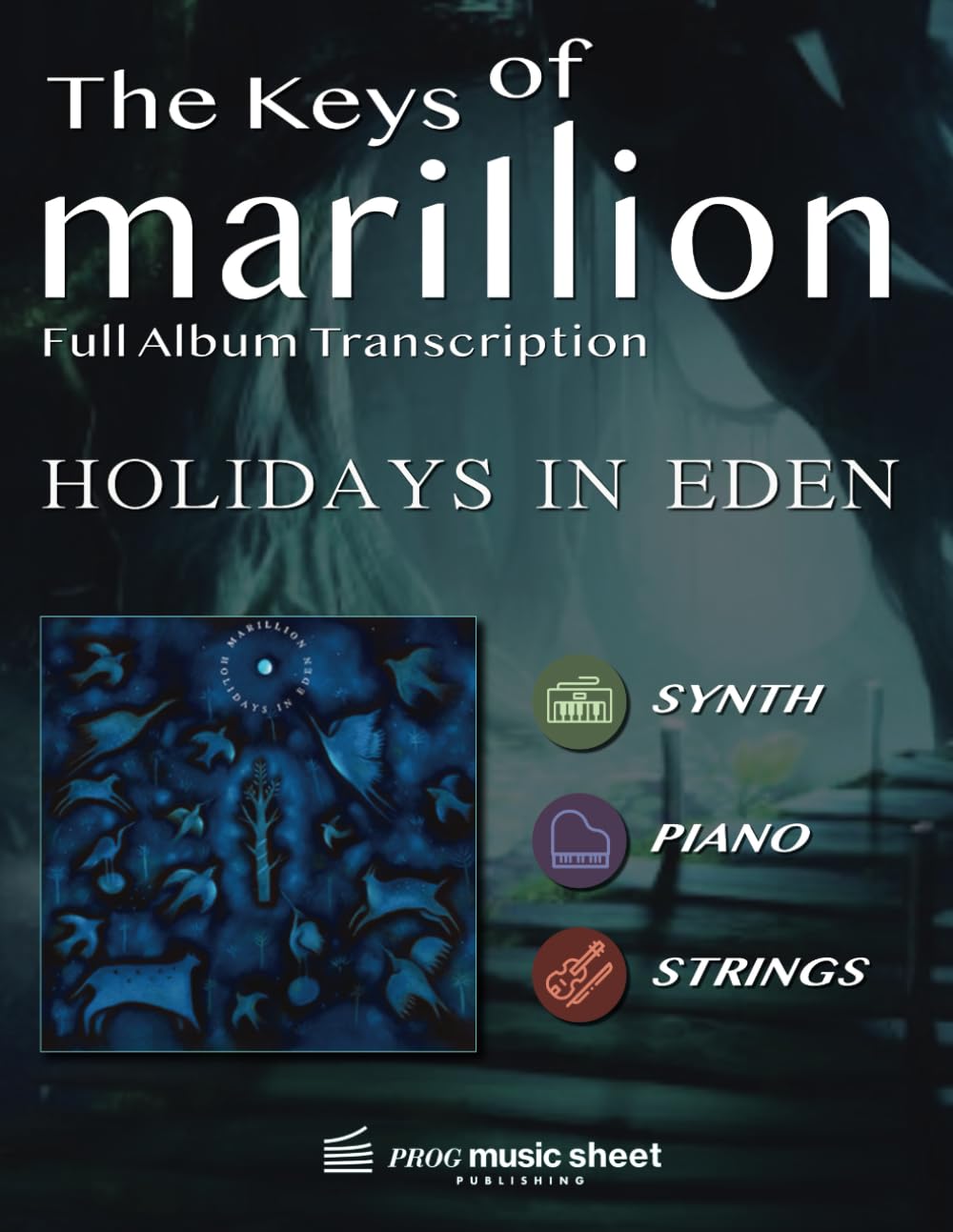 Marillion: HOLIDAYS IN EDEN: Full Album Transcription for Piano, Synth & Strings (The Keys Of Marillion)