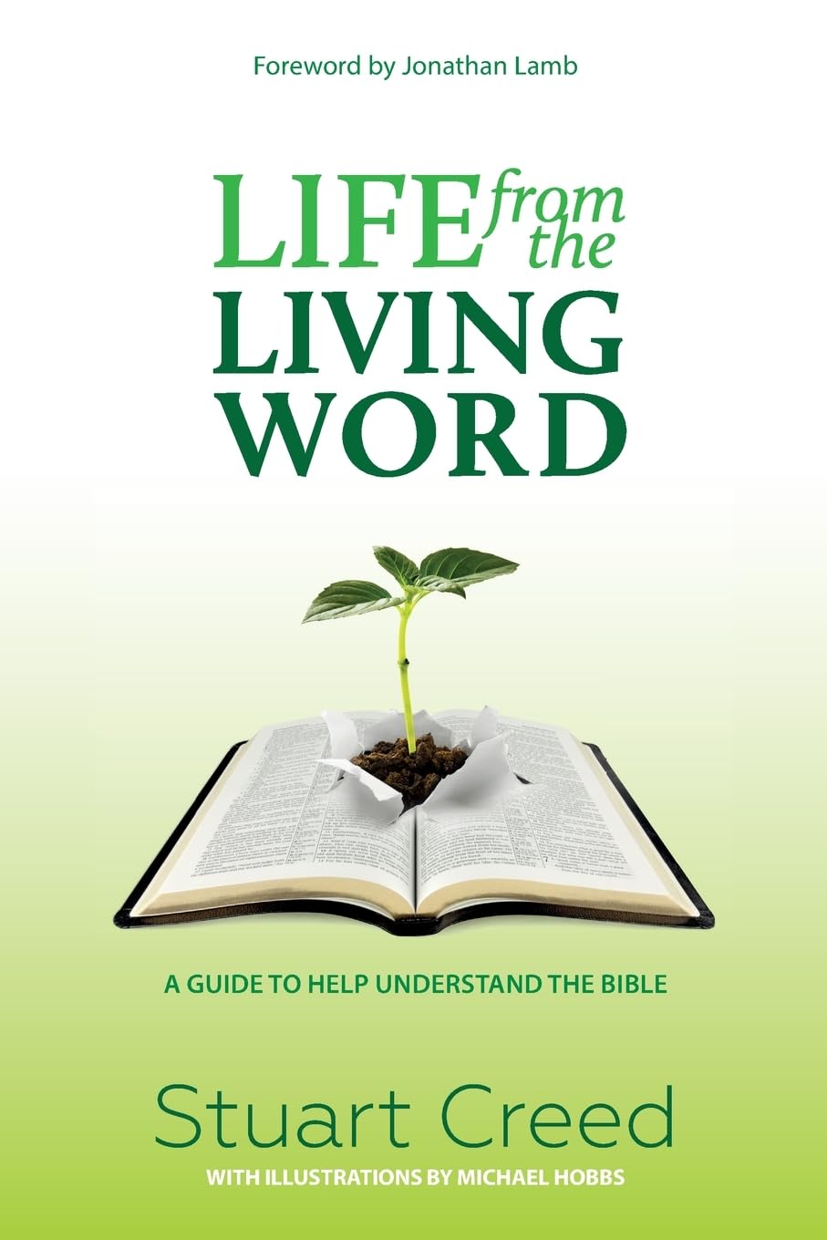 Life from the Living Word: A guide to help understand the Bible