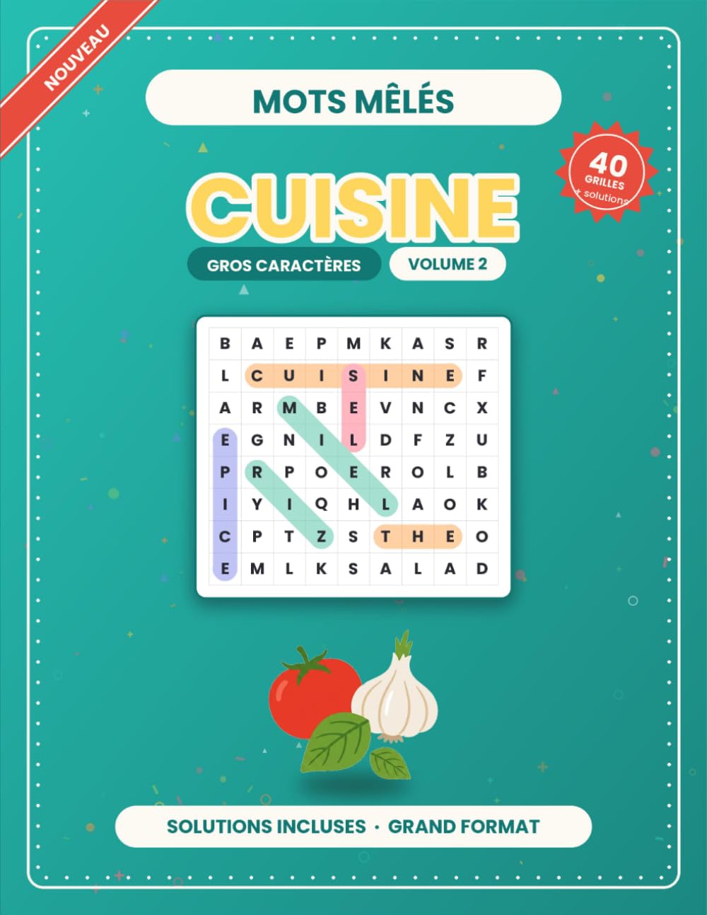 Mots Mêlés Cuisine: Volume 2 · 40 nouvelles grilles en GROS CARACTÈRES avec solutions — Spécial cuisine, adultes et seniors
