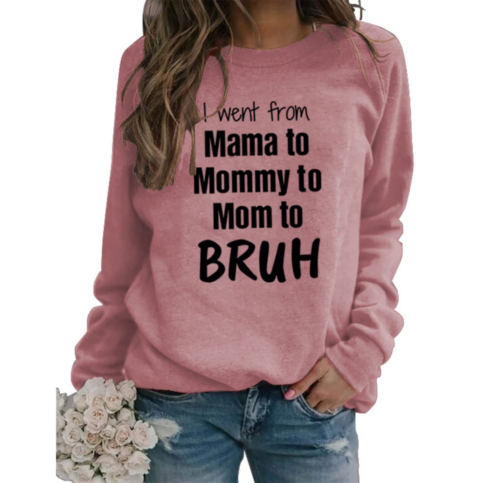 YourTops Women I Went from Mama to Mommy to Mom to Bruh Long Sleeve Sweatshirt Mom Life Shirt