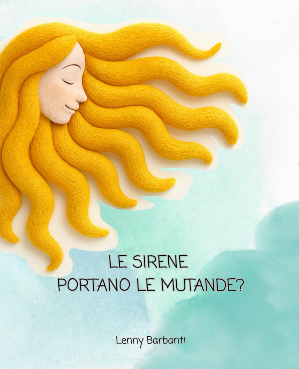 LE SIRENE PORTANO LE MUTANDE?: Rime marine per menti curiose. Il mare più divertente che c’è, raccontato tutto in rima!