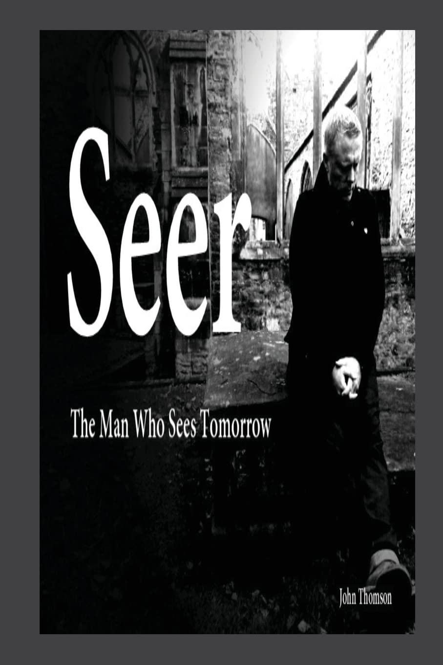Seer: The Man Who Sees Tomorrow...: Volume 1