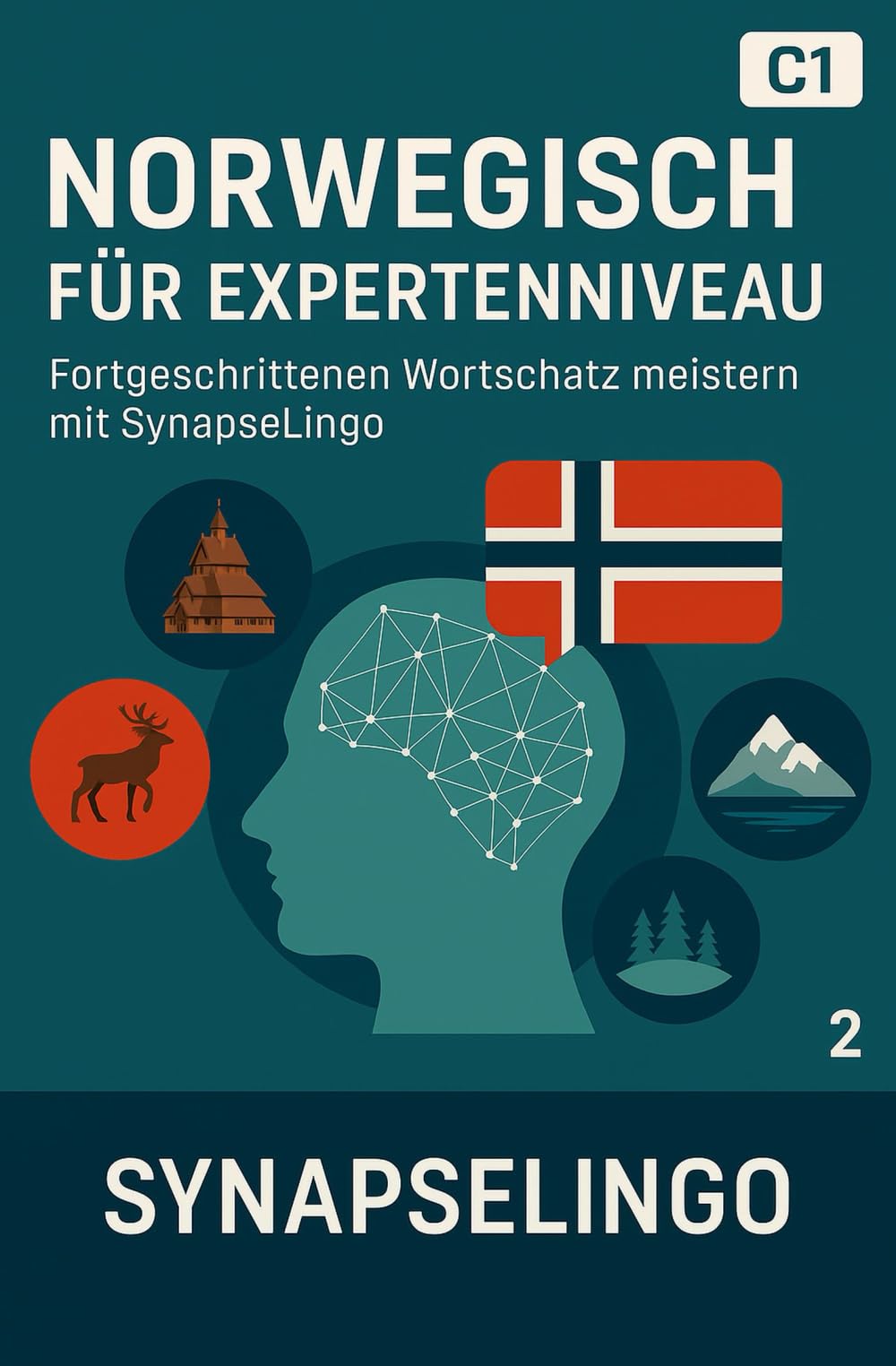 Norwegisch für Expertenniveau: Fortgeschrittenen Wortschatz meistern mit SynapseLingo (Norwegisch lernen)