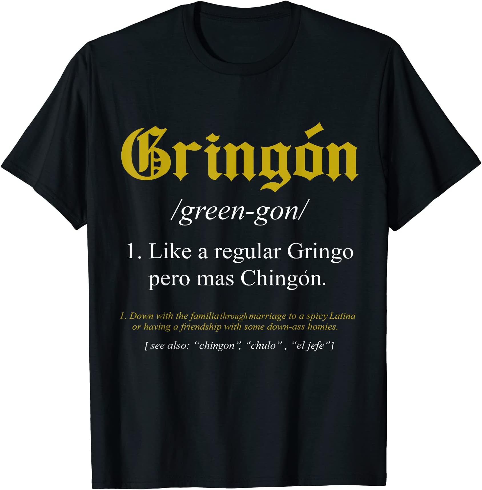 Gringon Definition Like a regular Gringo funny T-Shirt