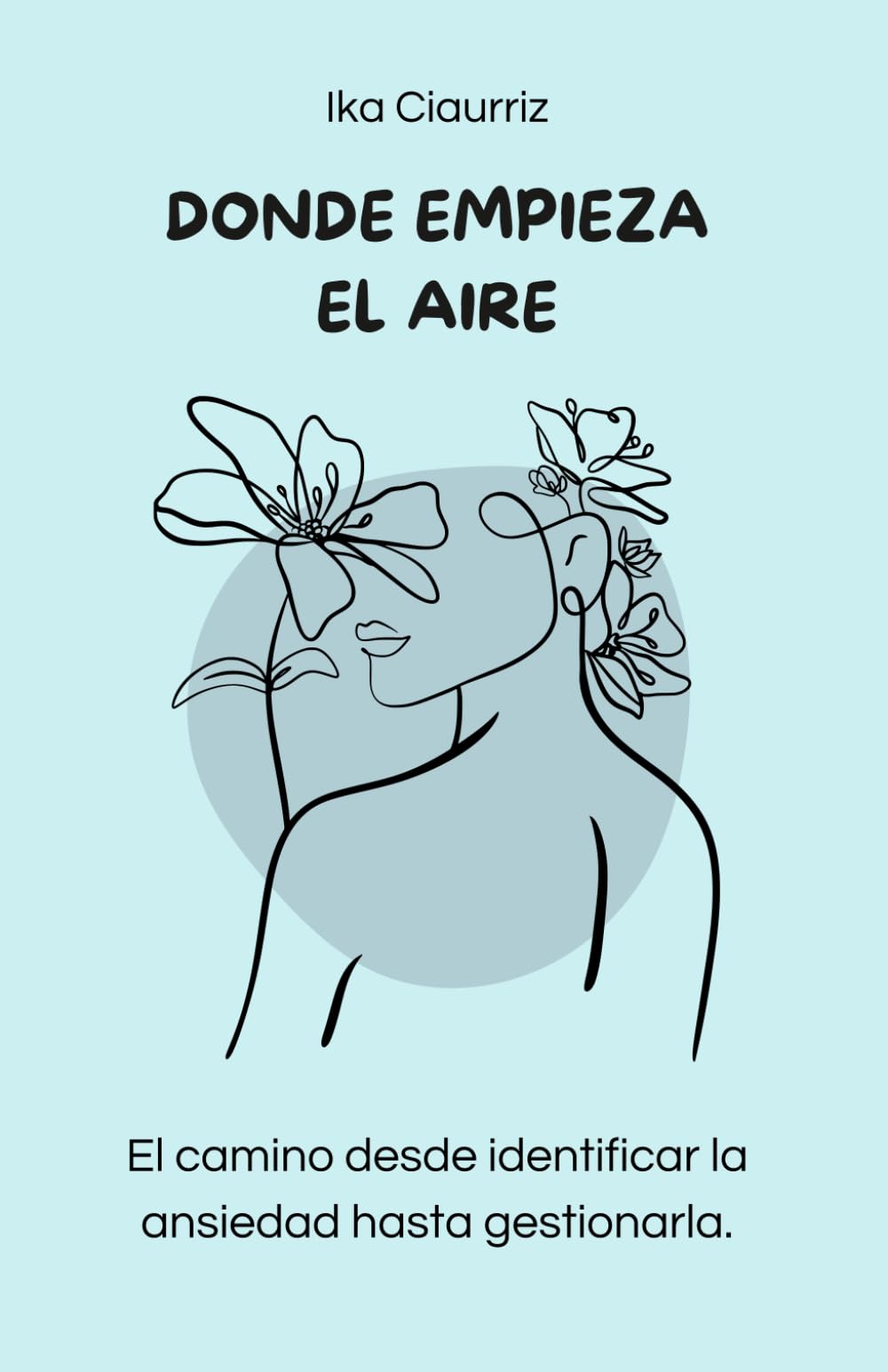 Donde empieza el aire: El camino desde identificar la ansiedad hasta gestionarla
