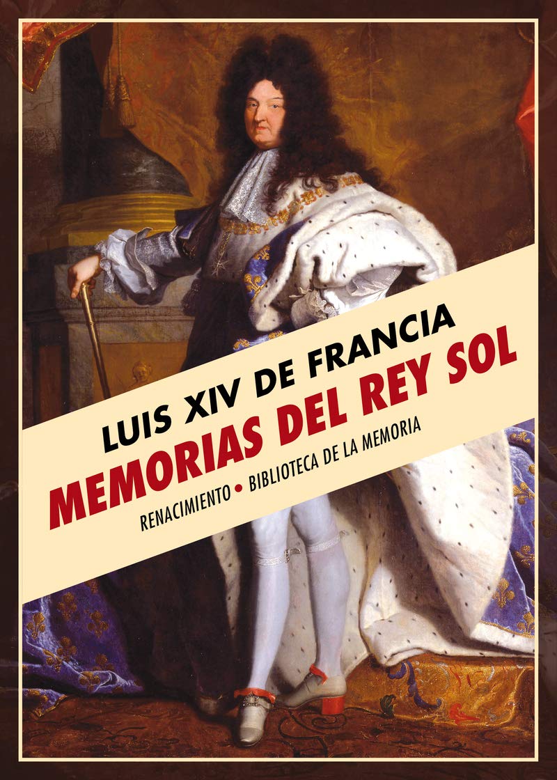 Memorias del Rey Sol (Biblioteca de la Memoria, Serie Menor)