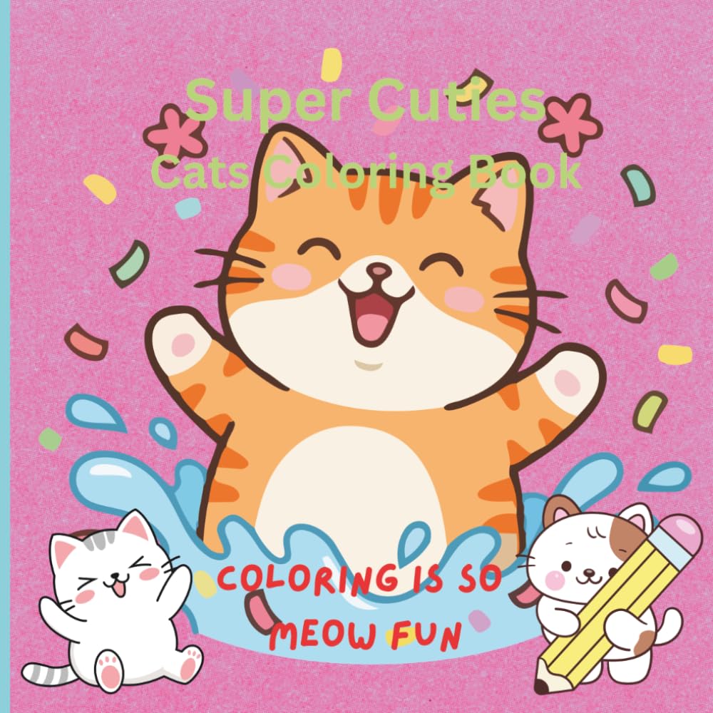 Super Cuties Cats Coloring Book: Easy to Color Cats Coloring Book for kids ages 2-10