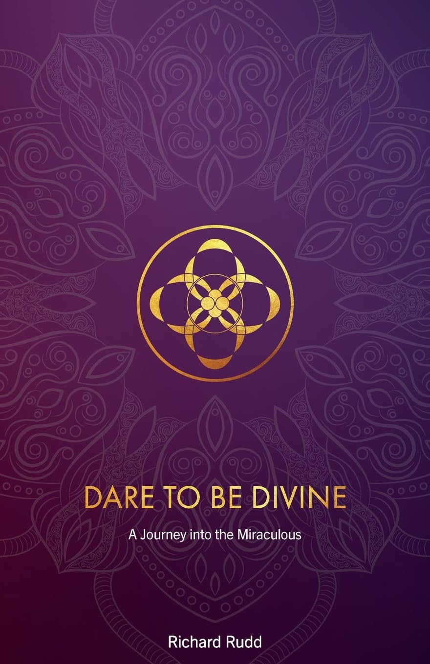Dare to be Divine: A Journey into the Miraculous