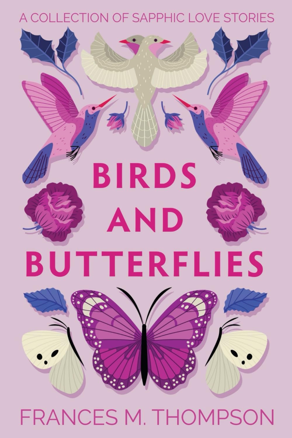 Birds and Butterflies: A Collection of Spicy Sapphic Romance