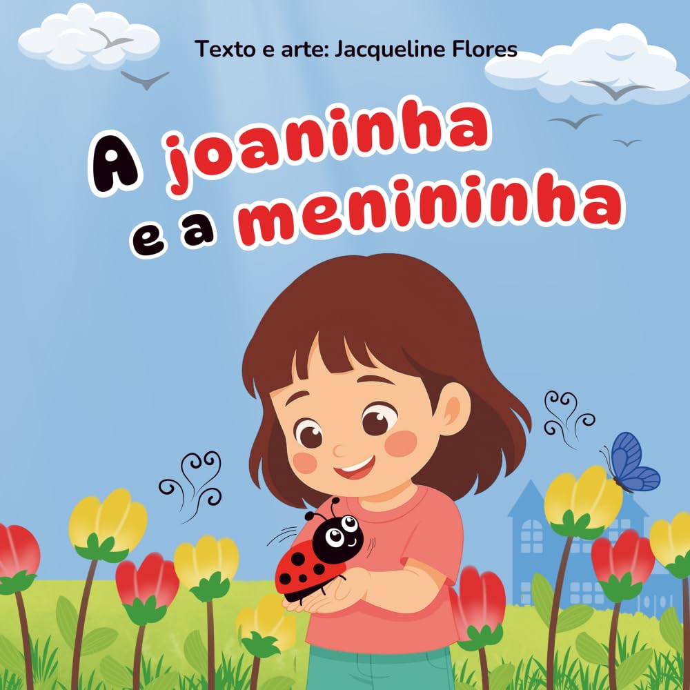 A joaninha e a menininha: Uma história sobre amizade e descobertas