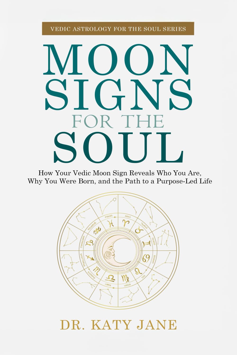 Moon Signs for the Soul: How Your Vedic Moon Sign Reveals Who You Are, Why You Were Born, and the Path to a Purpose-Led Life
