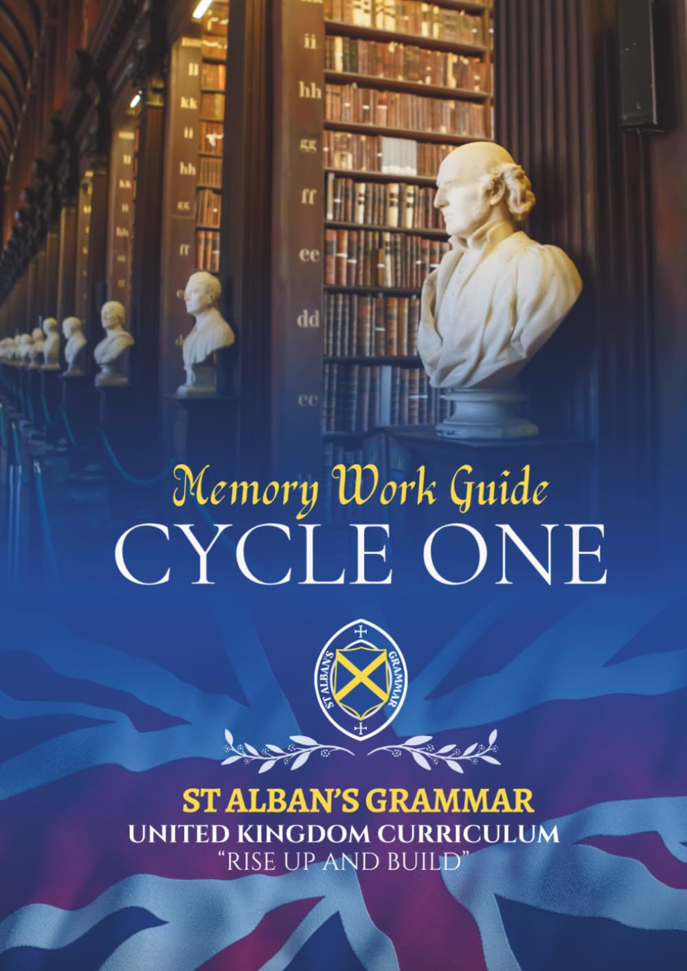 St Alban’s Grammar: Memory Work Guide — Cycle 1 Ancient World (UK): A Classical Christian Memory Spine for Ages 4–12