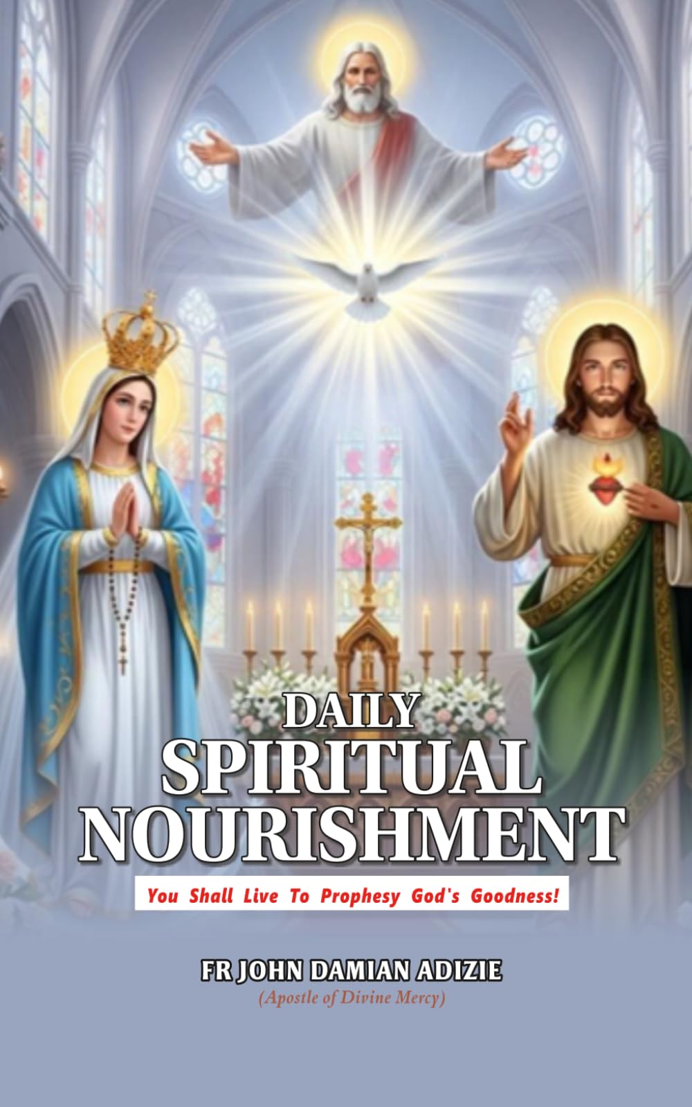 Daily Spiritual Nourishment:: “You Shall Live to Prophesy God’s Goodness!”