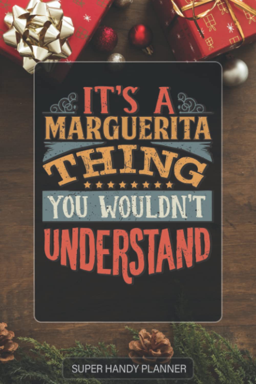 Marguerita: It's A Marguerita Thing You Wouldn't Understand - Marguerita Name Custom Gift Planner Calendar Notebook Journal Password Manager