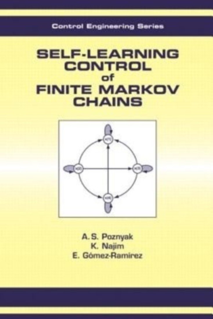 Buy Self-Learning Control of Finite Markov Chains (Automation and Control Engineering) — BookShops.in