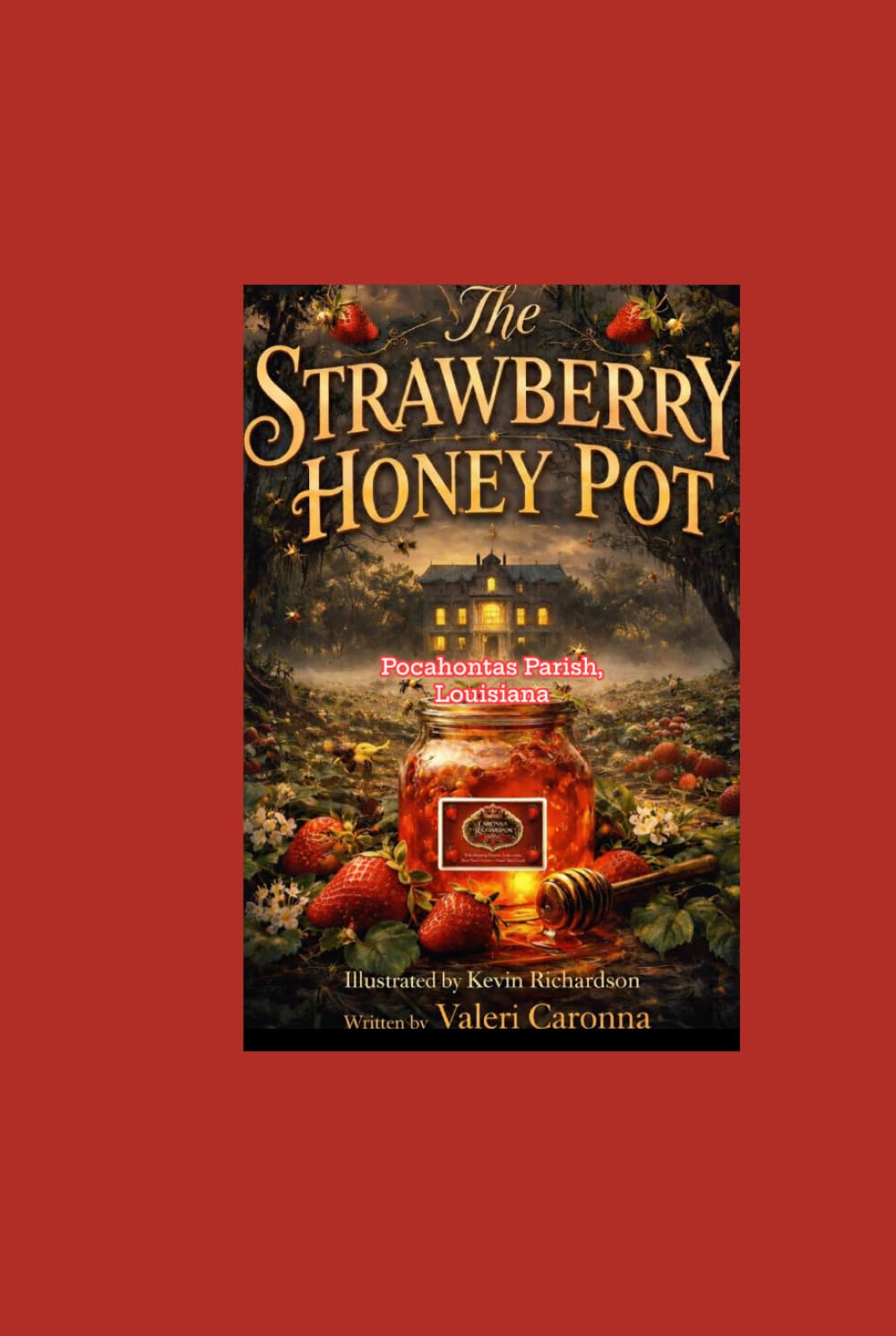 The Strawberry Honey Pot: Pocahontas Parish, Louisiana