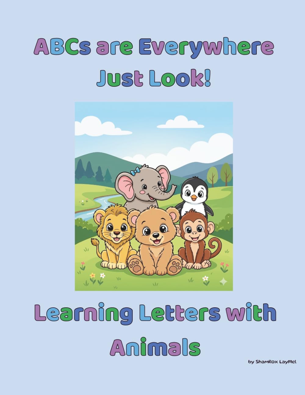 ABCs are everywhere. Just Look!: Learning Letters with Animals