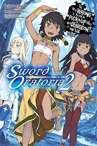 Is It Wrong to Try to Pick Up Girls in a Dungeon? On the Side: Sword Oratoria, Vol. 2 (Is It Wrong to Try to Pick Up Girls in a Dungeon? On the Side: Sword Oratoria, 2)