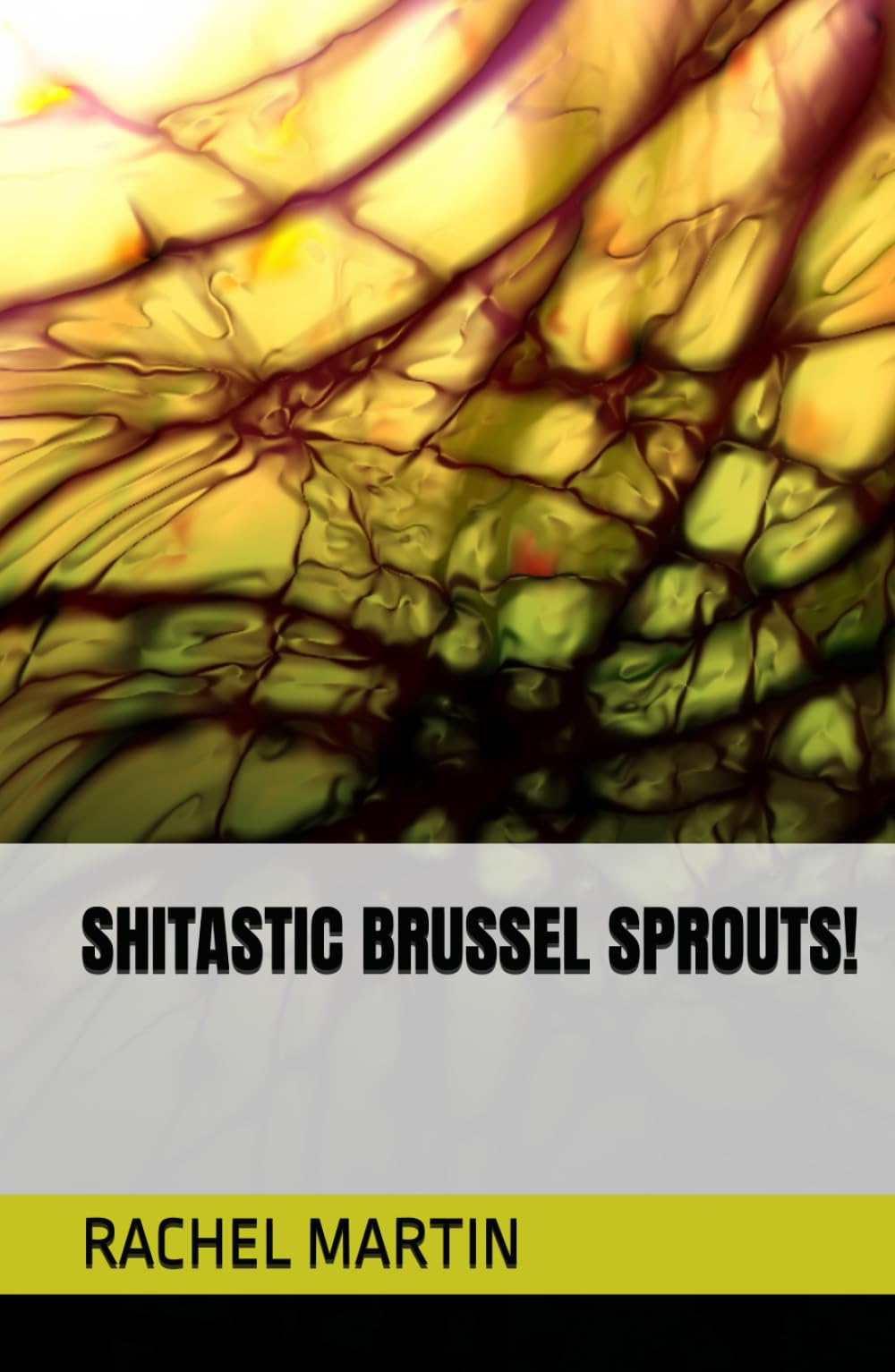 SHITASTIC BRUSSEL SPROUTS!