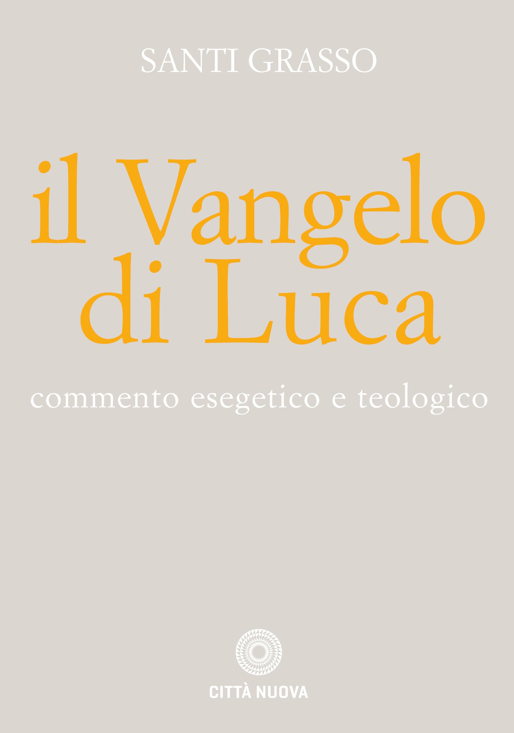 Il Vangelo di Luca. Commento esegetico e teologico