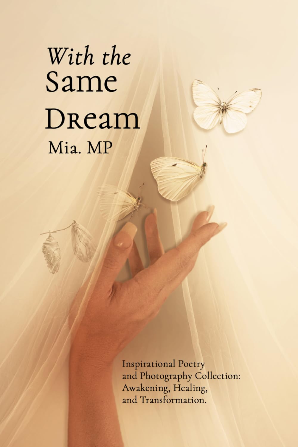 With the Same Dream: Poetry and Photography Journey for Those Seeking Awakening and Self-Discovery: 3 (Inner Journey)