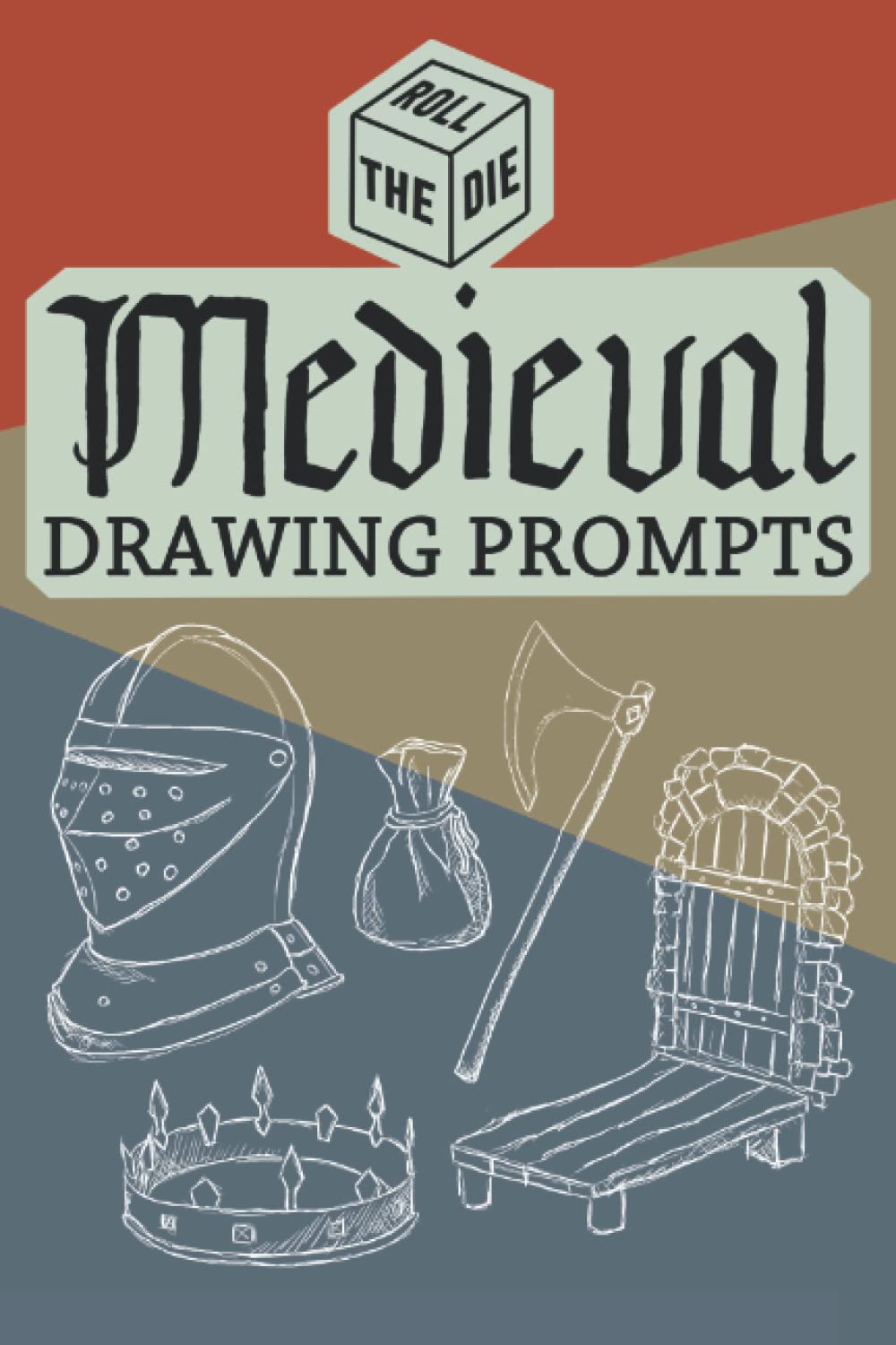 Medieval Drawing Prompts Sketchbook: 50 Prompts, Roll the Die to Pick a Theme and Improve Your Drawing Skills