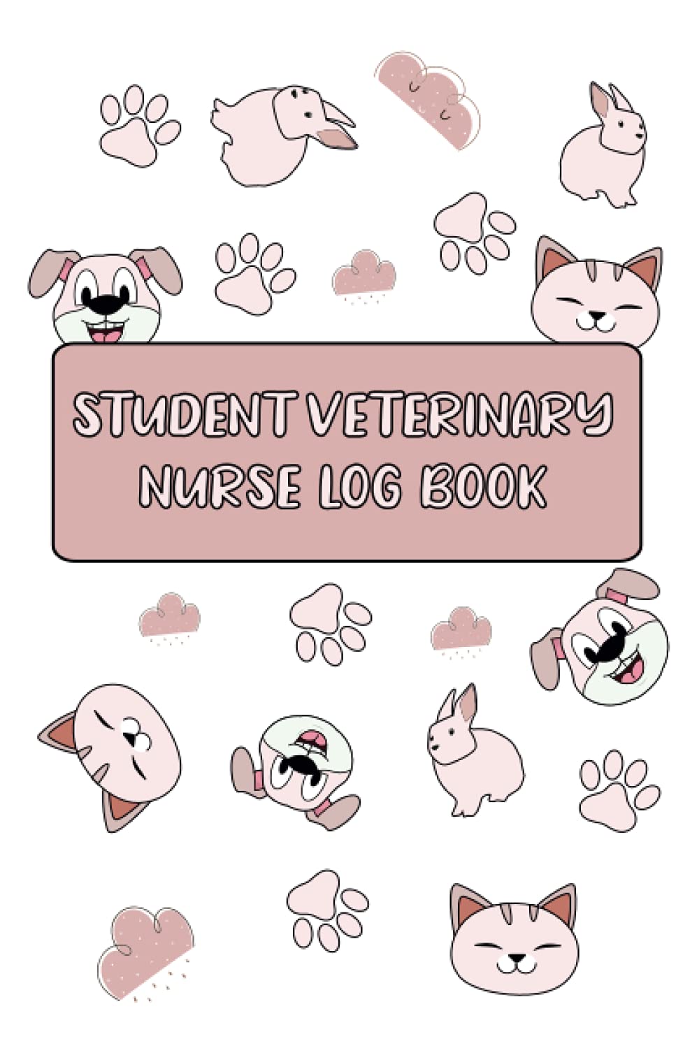 Student Veterinary Nurse Log Book: Guide for Student Vet Nurses, Patient Reference