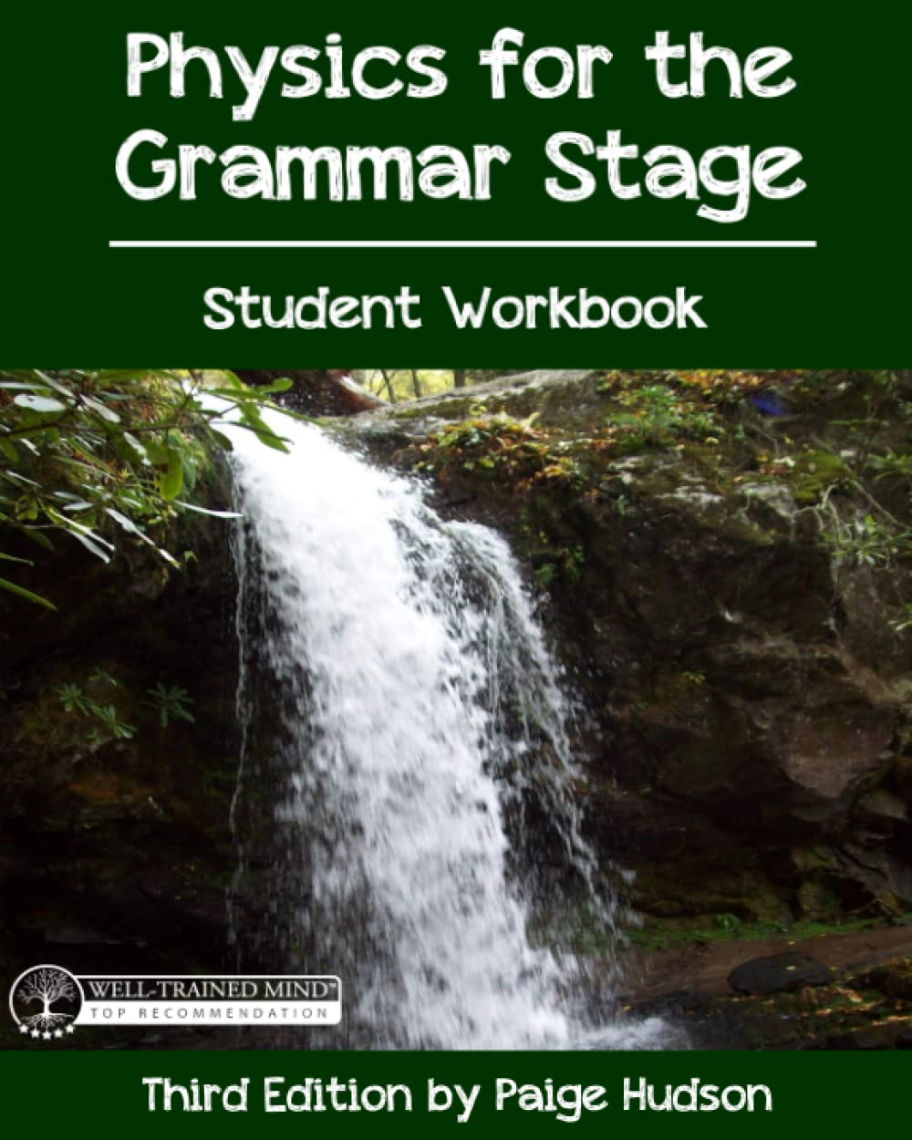 Physics for the Grammar Stage Student Workbook: Third Edition by Paige Hudson