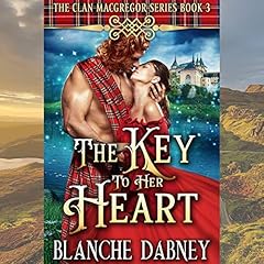 The Key to Her Heart (A Highlander Time Travel Romance) Audiolibro Por Blanche Dabney arte de portada